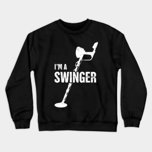 Swinger | Funny Metal Detecting Crewneck Sweatshirt
